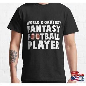 Worlds Okayest Fantasy Football Player Classic Tshirt Unisex